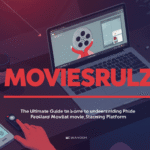Moviesrulz: The Ultimate Guide to Popular Movie Streaming Platform