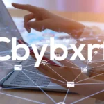 Cbybxrf: Shaping the Future of Technology and Innovation