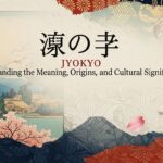 Jyokyo: Understanding the Meaning, Origins, and Cultural Significance