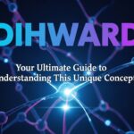 Dihward: Your Ultimate Guide to Understanding This Unique Concept